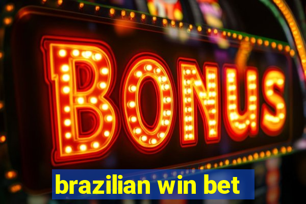 brazilian win bet